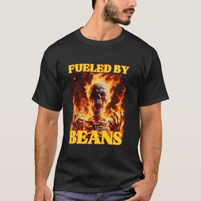 Fueled By Beans Funny Cringe Hard Skeleton Meme Fl T-Shirt (Front)