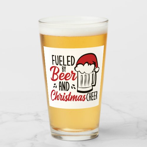 Fueled By Beer and Christmas Cheer Glass