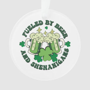 Fueled By Beer And Shenanigans Ornament