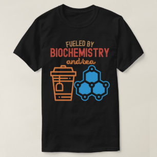 Fueled by Biochemistry and Tea T-Shirt