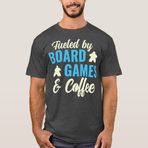 Fueled By Board Games and Coffee Funny Game Night T-Shirt