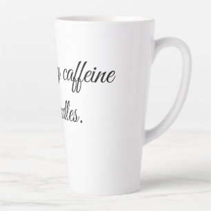 Fueled by caffeine and candles. latte mug