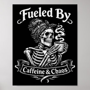 Fueled By Caffeine and Chaos Funny for Women Mom Poster