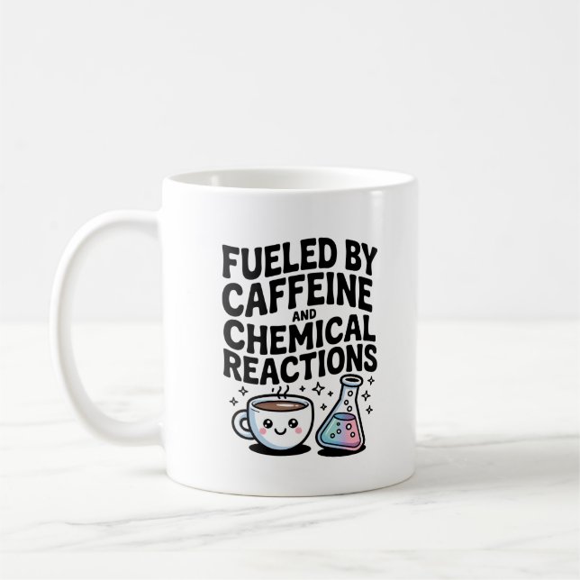 Fueled by Caffeine and Chemical Reactions Kawaii Coffee Mug (Left)