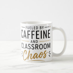 Fueled by Caffeine and Classroom Chaos Teacher Mug