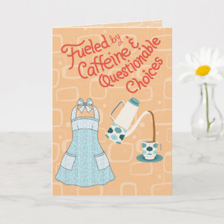 Fueled by Caffeine and Questionable Choices Card