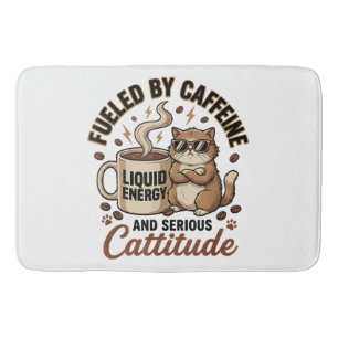 Fueled by Caffeine and Serious Cattitude Funny Cat Bath Mat