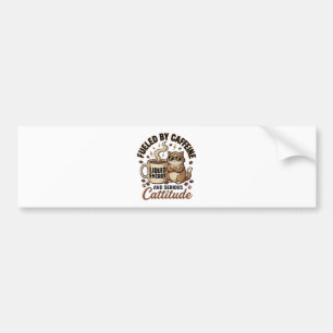Fueled by Caffeine and Serious Cattitude Funny Cat Bumper Sticker