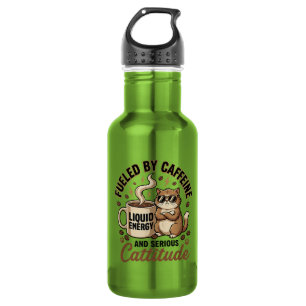 Fueled by Caffeine and Serious Cattitude Funny Cat Stainless Steel Water Bottle