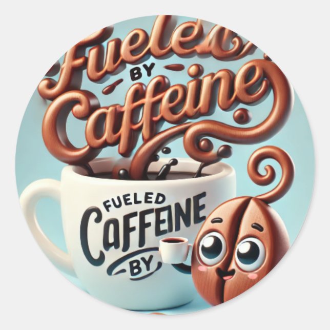Fueled by Caffeine Classic Round Sticker (Front)