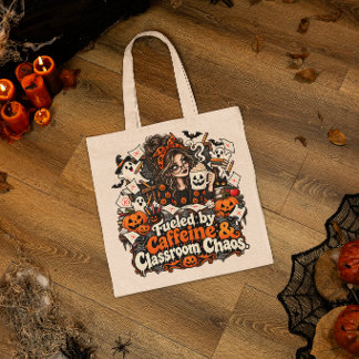 Fueled By Caffeine Classroom Chaos Halloween Teach Tote Bag