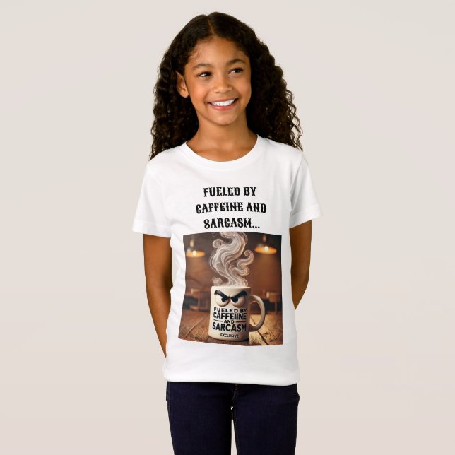 Fueled by Caffeine & Sarcasm Tee Design. (Front Full)