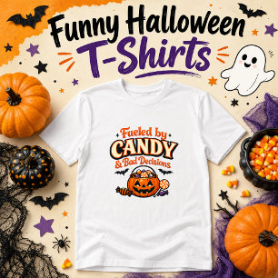 Fueled by Candy & Bad Decisions Halloween humor T-Shirt