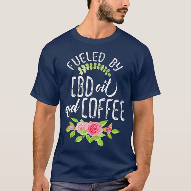 Fueled By CBD Oil And Coffee  Funny Tshirt Gift (Front)