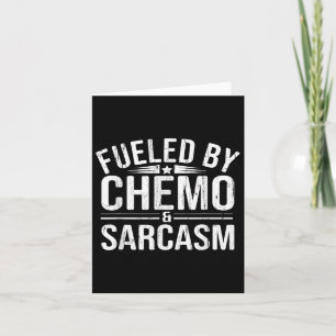 Fueled By Chemo Sarcasm, Funny Chemotherapy, Cance Card
