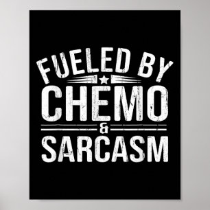 Fueled By Chemo Sarcasm, Funny Chemotherapy, Cance Poster