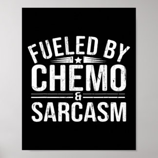 Fueled By Chemo Sarcasm Poster