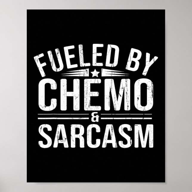 Fueled By Chemo Sarcasm  Poster (Front)