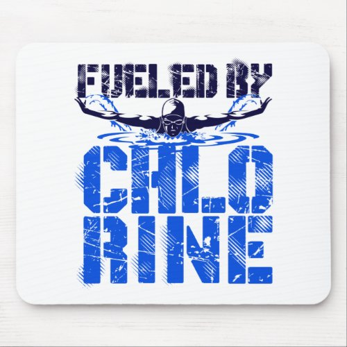 Fueled by Chlorine Swimming Swimmer Pool Mouse Pad