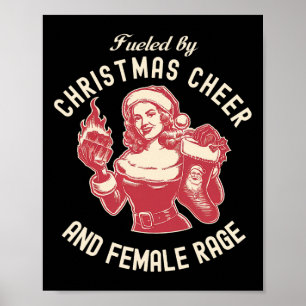Fueled By Christmas Cheer And Female Rage Patriarc Poster
