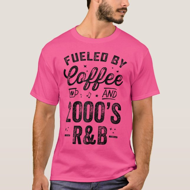 Fueled By Coffee And 2000'S Rb Funny Retro T-Shirt (Front)