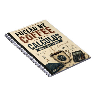 Fueled by Coffee and Calculus Funny Calculus Teach Notebook