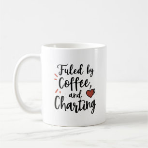 Fueled by Coffee and Charting – Script Style Nurse Mug
