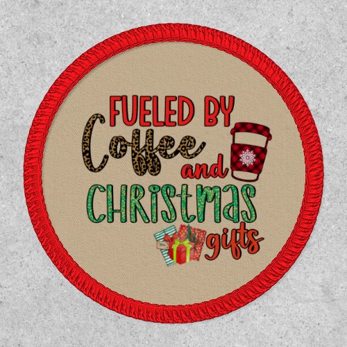Fueled By Coffee and Christmas Gifts Patch