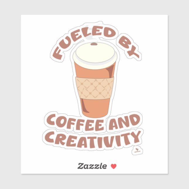 Fueled By Coffee and Creativity Epic Life Saying Sticker (Sheet)