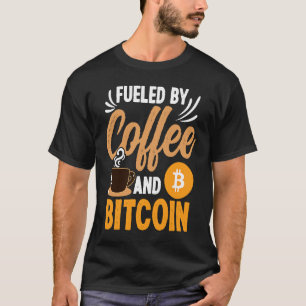 Fueled By Coffee And Crypto Cryptocurrency Blockch T-Shirt