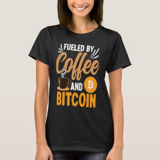 Fueled By Coffee And Crypto Cryptocurrency Blockch T-Shirt