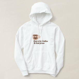 Fueled by Coffee and Dad Jokes – Funny Quote Hoodie