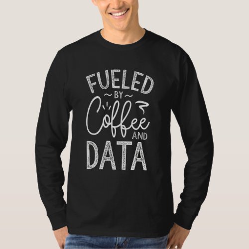 Fueled By Coffee And Data    School Psychologist T_Shirt