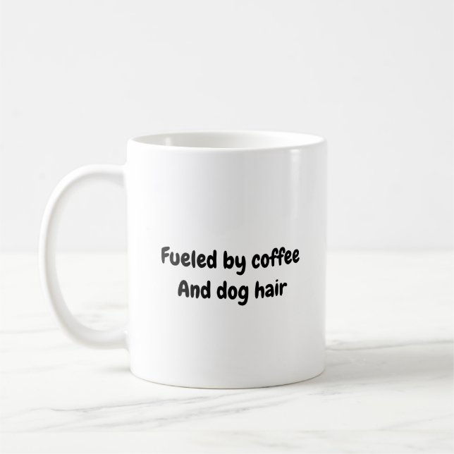 Fueled by Coffee And Dog Hair Mug (Left)