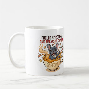 Fueled by Coffee and Frenchie Chaos Cute French Bu Mug