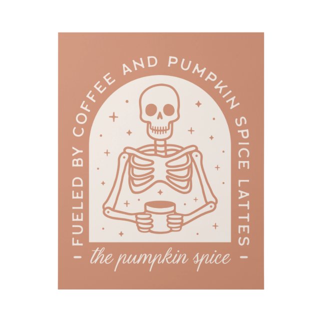 Fueled By Coffee and Pumpkin Spice Lattes Gallery Wrap (Front)