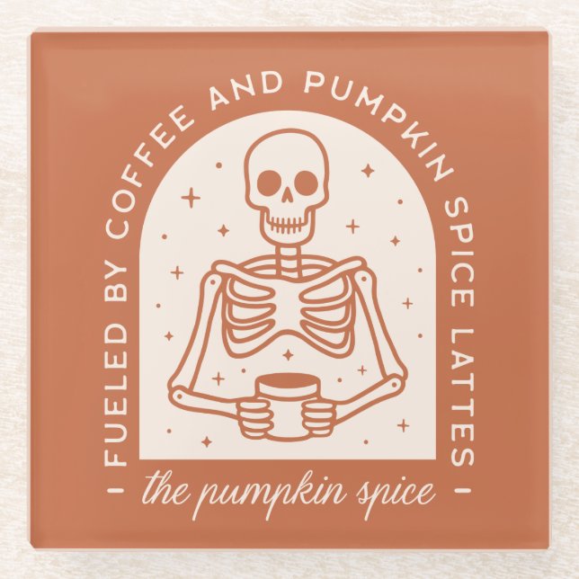Fueled By Coffee and Pumpkin Spice Lattes Glass Coaster (Front)