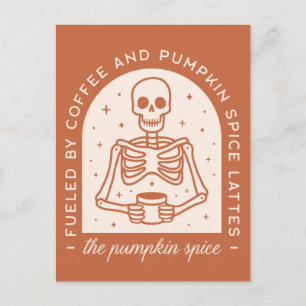 Fueled By Coffee and Pumpkin Spice Lattes Postcard