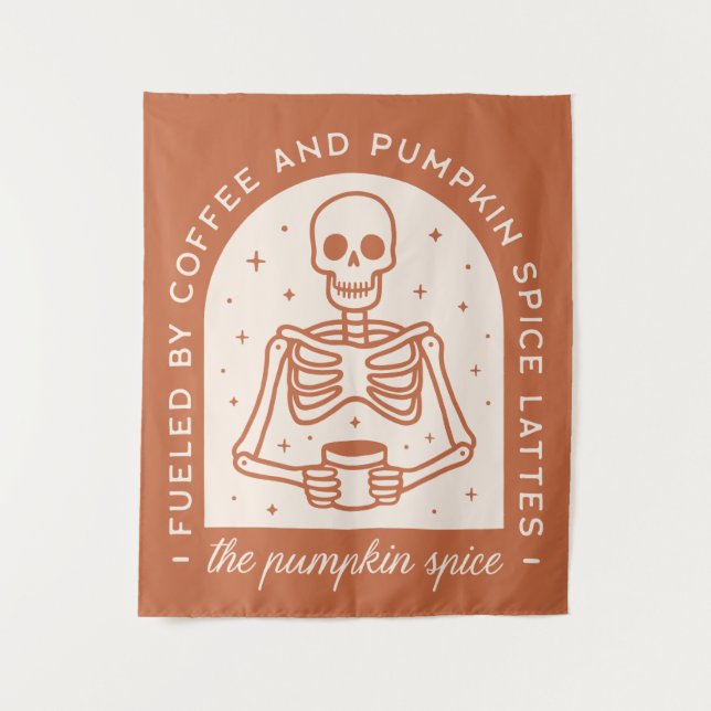 Fueled By Coffee and Pumpkin Spice Lattes Tapestry (Front)