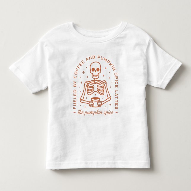 Fueled By Coffee and Pumpkin Spice Lattes Toddler T-shirt (Front)