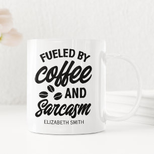 Fueled by Coffee and Sarcasm" Gift for Caffeine Mug