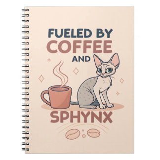 Fueled by Coffee and Sphynx Cat Art Notebook