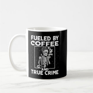 Fueled By Coffee and True Crime Crime Podcast Lov Mug