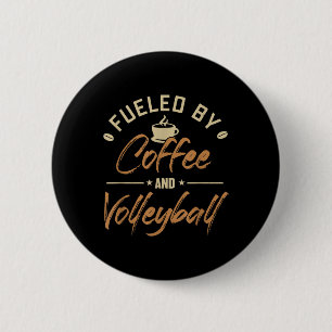 Fueled by Coffee and Volleyball Coach Team Player Button
