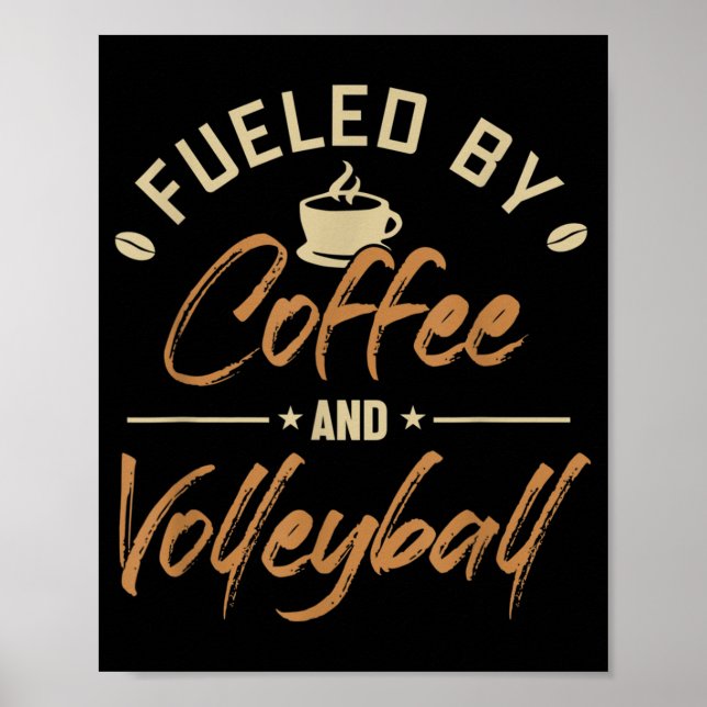 Fueled by Coffee and Volleyball Coach Team Player  Poster (Front)