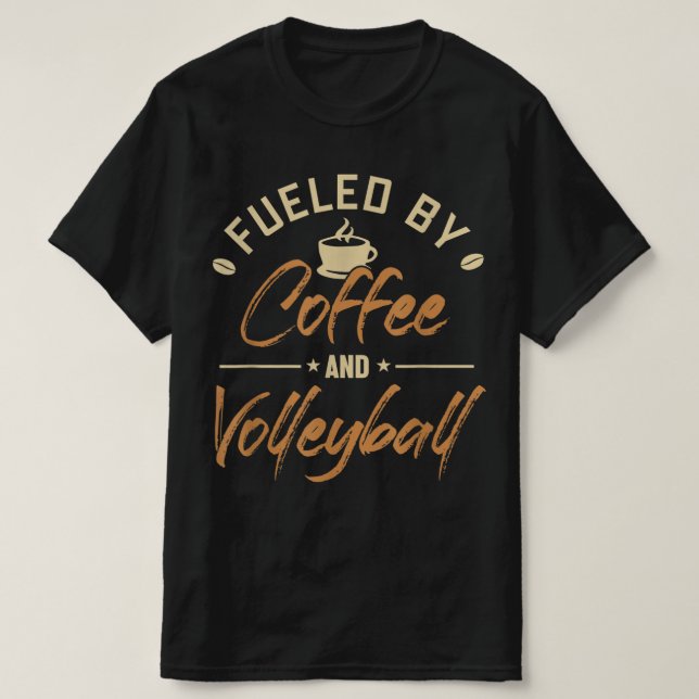 Fueled by Coffee and Volleyball Coach Team Player  T-Shirt (Design Front)