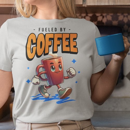 Fueled By Coffee Caffeine Lover Cartoon T_Shirt