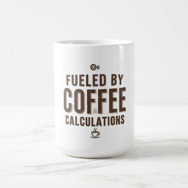 Fueled by Coffee & Calculations Coffee Mug (Center)