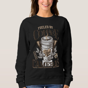 Fueled By Coffee & Cameras  Coffee  Photographer Sweatshirt