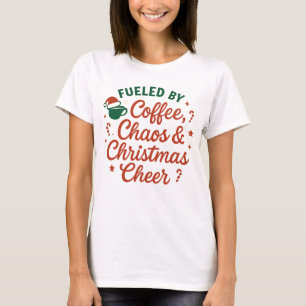 Fueled by Coffee Chaos & Christmas Cheer T-Shirt